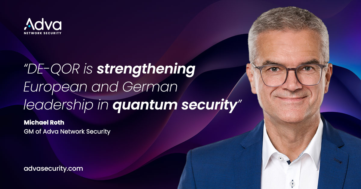 Adva Network Security leads DE-QOR project to demo modular, high-performance QKD encryption