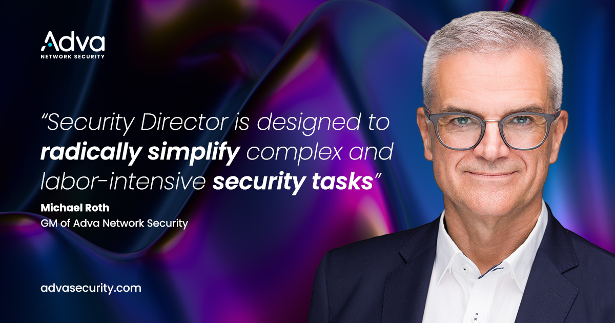 Adva Network Security launches Security Director to automate cryptographic operations and network security